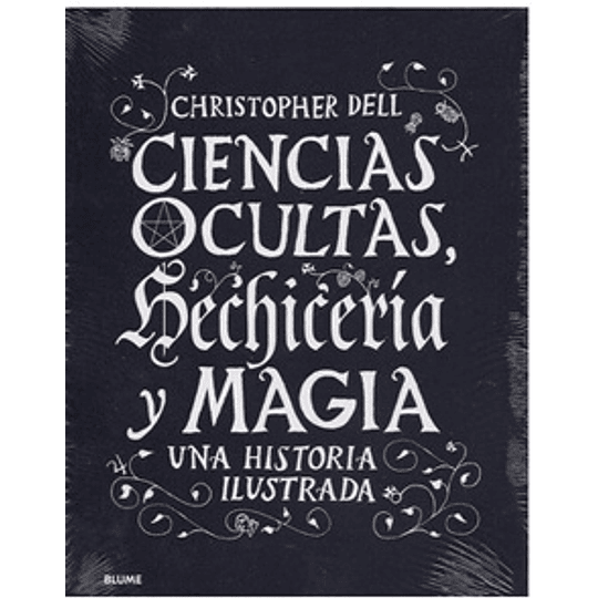 Ciencias Ocultas Hechiceria Y Magia Una Historia Ilustrada