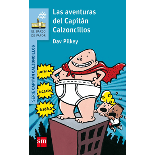 Aventuras Del Capitan Calzoncillos, Las