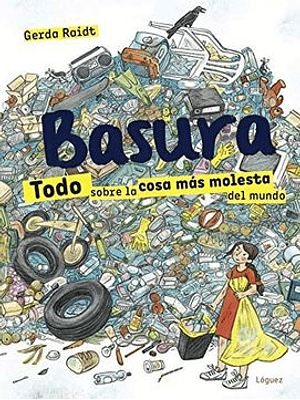 Basura Todo Sobre La Cosa Mas Molesta Del Mundo