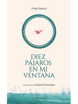 Diez Pajaros En Mi Ventana. Poesia Ilustrada