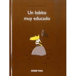 Lobito Muy Educado, Un