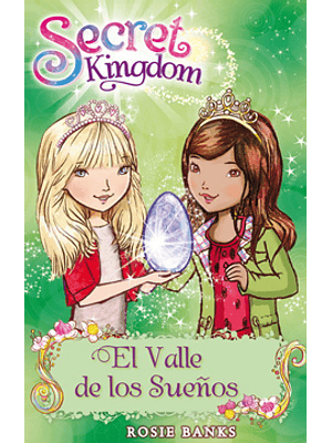 Secret Kingdom 9 El Valle De Los Sueños