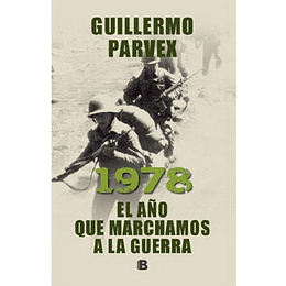 1978 El Año Que Marchamos A La Guerra