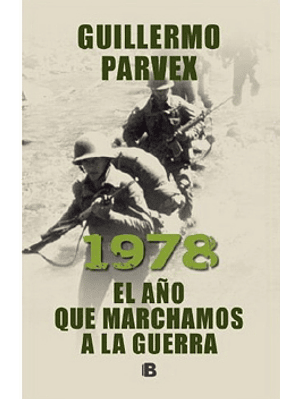 1978 El Año Que Marchamos A La Guerra