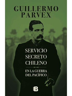 Servicio Secreto Chileno En La Guerra Del Pacifico