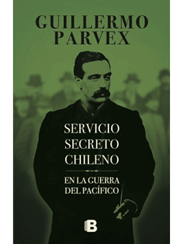 Servicio Secreto Chileno En La Guerra Del Pacifico 1