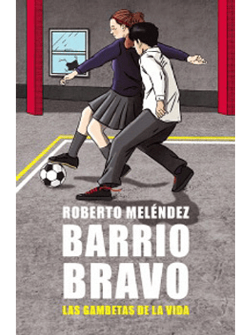 Barrio Bravo Las Gambetas De La Vida 1