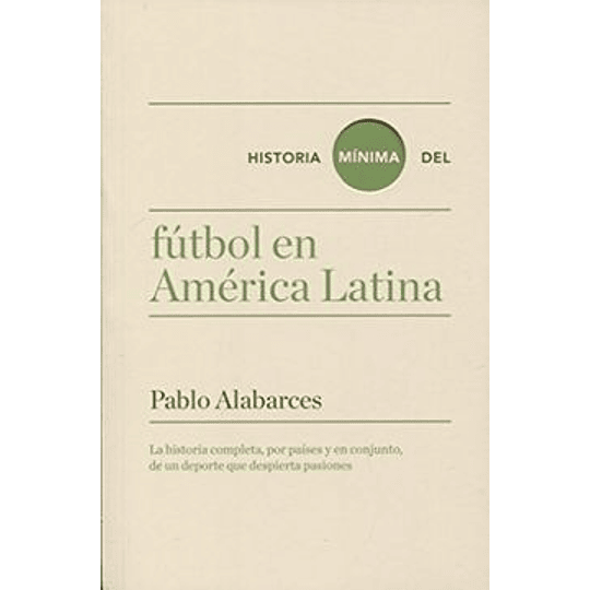 Historia Minima Del Futbol En America Latina