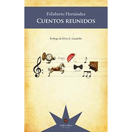 Cuentos Reunidos  - Felisberto Hernandez-