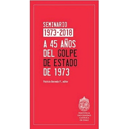 Seminario 1973 2018 A 45 Años Del Golpe De Estado De 1973