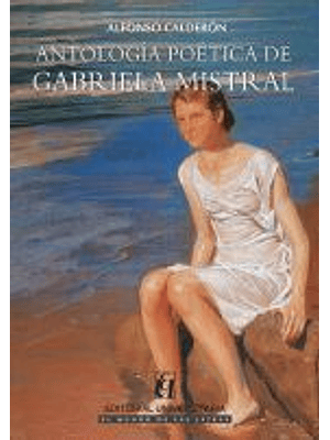 Antologia Poetica De Gabriela Mistral