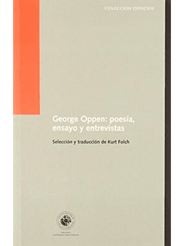 George Oppen: Poesia Ensayo Y Entrevistas 1