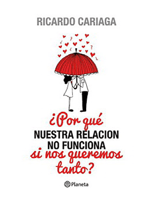 Por Que Nuestra Relacion No Funciona Si Nos Queremos Tanto