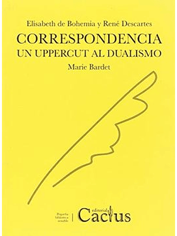 Elisabeth De Bohemia Y Rene Descartes: Correspondencia 1