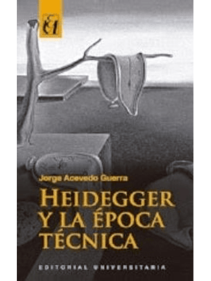 Heidegger Y La Epoca Tecnica