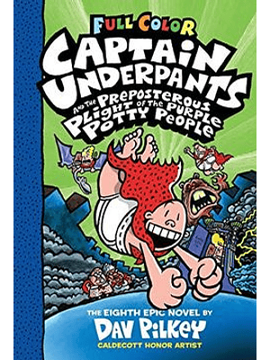 Captain Underpants 8 And The Preposterous Plight Of The Purple Potty People