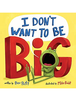 I Dont Want To Be Big