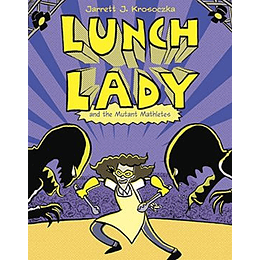 Lunch Lady 7 And The Mutant Mathletes