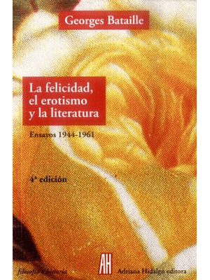 Felicidad El Erotismo Y La Literatura, La