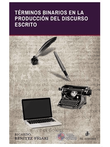 Terminos Binarios En La Produccion Del Discurso Escrito 1