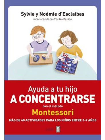 Ayuda A Tu Hijo A Concentrarse Con El Metodo Montessori 1