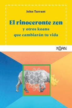Rinoceronte Zen Y Otros Koans Que Te Salvara La Vida, El 1