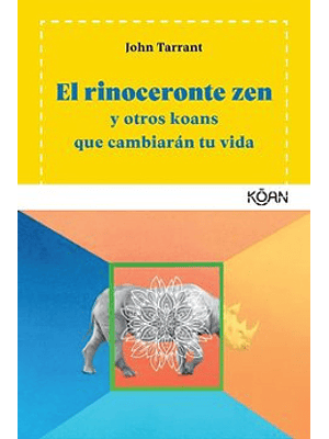 Rinoceronte Zen Y Otros Koans Que Te Salvara La Vida, El