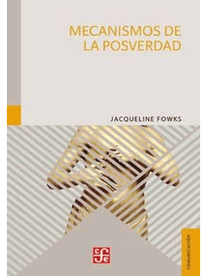 Mecanismos De La Posverdad