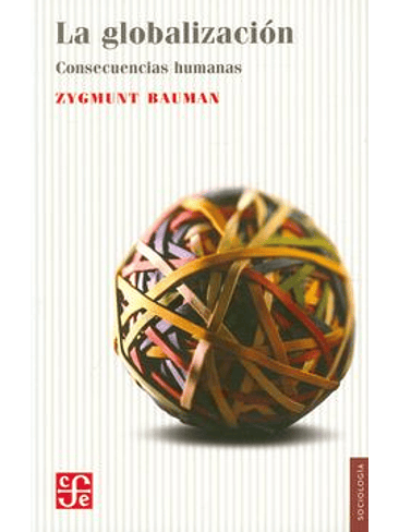 Globalizacion Consecuencias Humanas, La 1