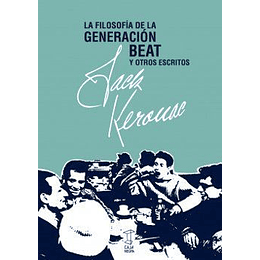 Filosofia De La Generacion Beat Y Otros Escritos, La