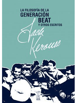 Filosofia De La Generacion Beat Y Otros Escritos, La