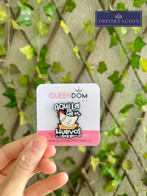 Preventa Pin Aqui la de los huevos de oro soy Yo