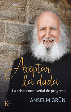 Aceptar La Duda - La Crisis Como Señal De Progreso