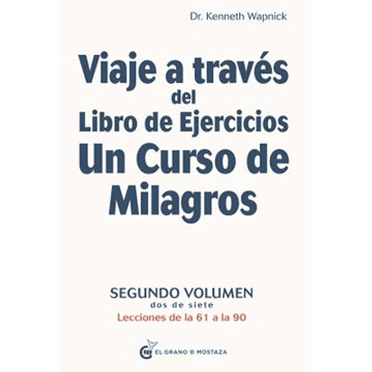 Viaje A Través Del Libro De Ejercicios De Un Curso De Milagros