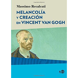 Melancolia Y Creacion En Vincent Van Gogh