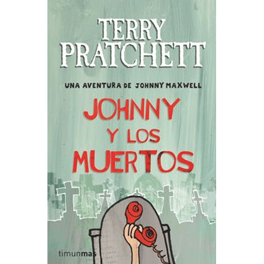 Johnny Y Los Muertos: Una Aventura De Johnny Maxwell