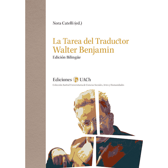 La Tarea Del Traductor. Walter Benjamin. Edición Bilingüe