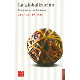La Globalización. Consecuancias Humanas