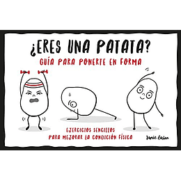 ¿Eres Una Patata? Guía Para Ponerte En Forma 