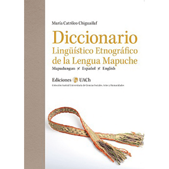 Diccionario Linguistico Etnografico De La Lengua Mapuche