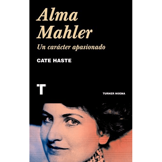 Alma Mahler: Un Carácter Apasionado