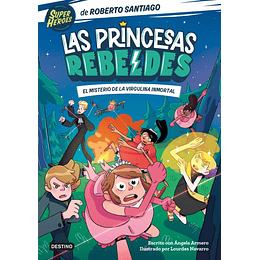 Las Princesas Rebeldes 1 - El Misterio De La Virgulina Inmortal