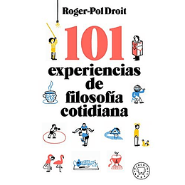 101 Experiencias De Filosofía Cotidiana