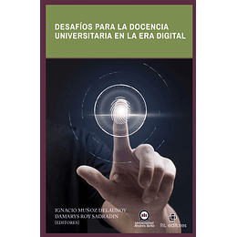 Desafios Para La Docencia Universitaria En La Era Digital