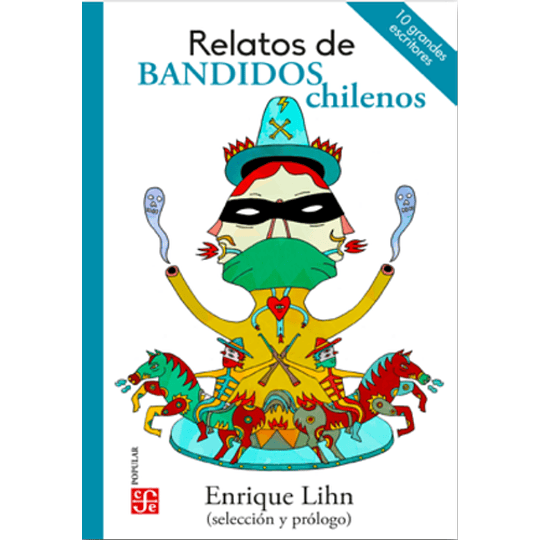 Relatos De Bandidos Chilenos - Antología