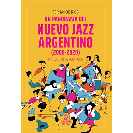 Un Panorama Del Nuevo Jazz Argentino (2000-2020)