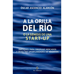 A La Orilla Del Rio O La Genesis De Una Start-up