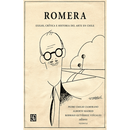 Romera. Exilio, Critica E Historia Del Arte En Chile