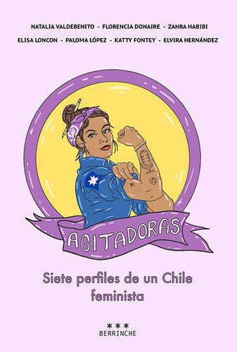 Agitadoras Siete perfiles de un Chile feminista