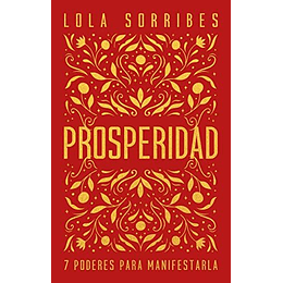 Prosperidad: 7 Poderes Para Manifestarla